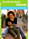 Fun With The Family Colorado Hundreds Of Ideas For Day Trips With The Kids Doris Kennedy