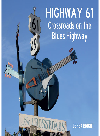 Highway 61 Crossroads On The Blues Highway Derek Bright