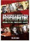 The Worlds Most Evil Psychopaths Horrifying Truelife Cases Of Pure Evil John Marlowe