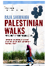Palestinian Walks Notes On A Vanishing Landscape Raja Shehadeh