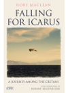 Falling For Icarus A Journey Among The Cretans Rory Maclean