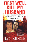 First Well Kill My Husband Lyn Riddle