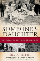 Someones Daughter In Search Of Justice For Jane Doe 1st Edition Silvia Pettem
