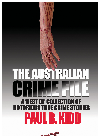 The Australian Crime File A Best Of Collection Of Notorious True Crime Stories Paul B Kidd