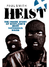 Heist The Inside Story Of Scotlands Most Notorious Raids Paul Smith
