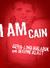 I Am Cain Geralind Kolanik Wayne Klatt