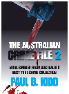 The Australian Crime File 2 More Stories From Australias Best True Crime Collection Paul B Kidd