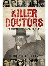 Killer Doctors The Ultimate Betrayal Of Trust Kenneth Gibson