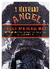 Wayward Angel The Full Story Of The Hells Angels George Wethern