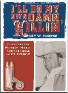 Ill Do My Own Damn Killin Benny Binion Herbert Noble And The Texas Gambling War Gary Sleeper