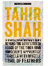 The Complete Collection Of Travel Literature In Search Of King Solomons Mines Beyond The Devils Teeth House Of The Tiger Tahir Shah