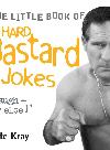 Little Book Of Hard Bastard Jokes Laugh Or Else Kate Kray