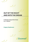 Out Of The Night And Into The Dream Thematic Study Of The Fiction Of Jg Ballard Gregory Stephenson