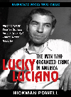 Lucky Luciano The Man Who Organized Crime In America Hickman Powell