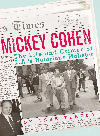 Mickey Cohen The Life And Crimes Of Las Notorious Mobster Tere Tereba