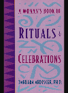 A Womans Book Of Rituals And Celebrations Barbara Ardinger Phd