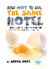 How Not To Run The Same Hotel Especially When You Realise That Dealing With People Is Not Your Strong Point Harry Pope