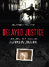 Delayed Justice Inside Stories From Americas Best Cold Case Investigations Jack Branson