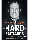 Ultimate Hard Bastards The Truth About The Toughest Men In The World Kate Kray