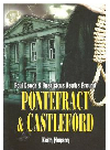 Foul Deeds And Suspicious Deaths Around Pontefract Castleford Keith Henson