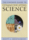The Chicago Guide To Communicating Science Scott L Montgomery