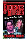 Evidence Of Murder A Twisted Killers Trail Of Violence Samuel Roen