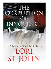The Corruption Of Innocence A Journey For Justice Lori St John