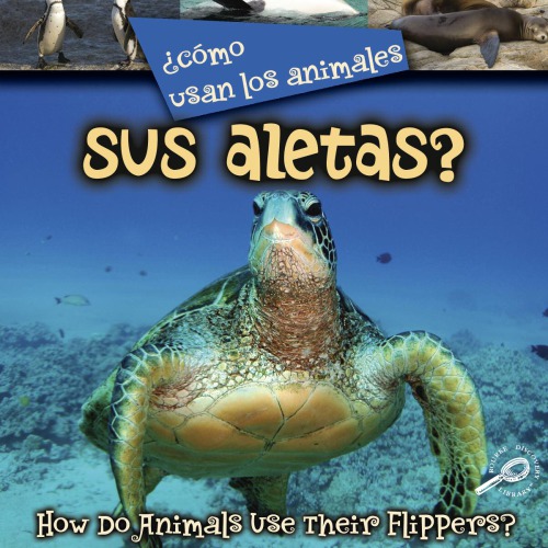 Cmo Usan Los Animales Sus Aletas Lynn M Stone