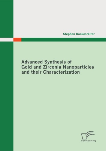 Advanced Synthesis Of Gold And Zirconia Nanoparticles And Their Characterization Dankesreiter