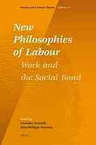 New Philosophies Of Labour Work And The Social Bond Jeanphilippe Deranty