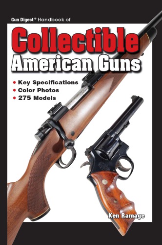 Gun Digest Handbook Of Collectible American Guns Joseph Schroeder