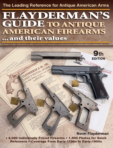 Flaydermans Guide To Antique American Firearms 9th Edition 9th Ed Flayderman