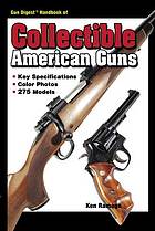 Gun Digest Handbook Of Collectible American Guns Ramage C Kenneth