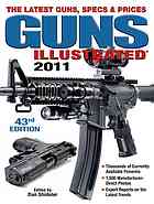 Guns Illustrated 2011 43rd Ed Shideler Dan