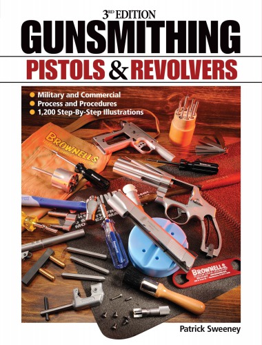 Gunsmithing Pistols Revolvers 3rd Edition 3rd Ed Patrick Sweeney