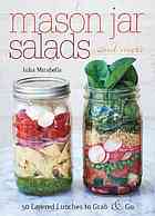 Mason Jar Salads And More 50 Layered Lunches To Grab Go Julia Mirabella