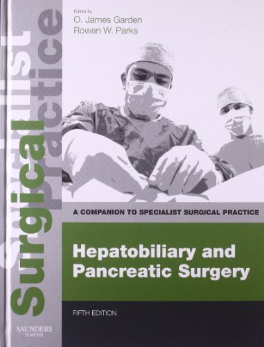 Hepatobiliary And Pancreatic Surgery A Companion To Specialist Surgical Practice 5th O James Garden