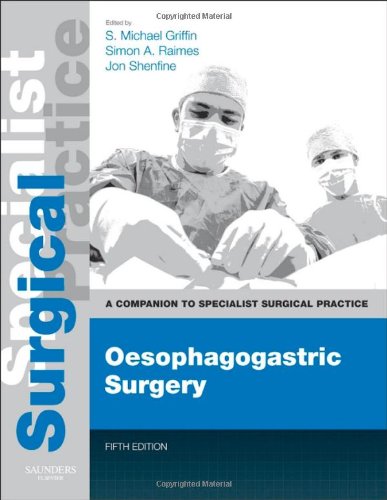 Oesophagogastric Surgery A Companion To Specialist Surgical Practice 5th Edition S Michael Griffin