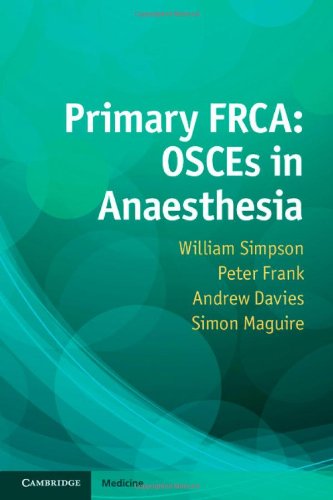 Primary Frca Osces In Anaesthesia 1st Edition Dr William Simpson
