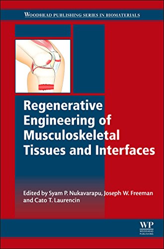Regenerative Engineering Of Musculoskeletal Tissues And Interfaces 1st Edition Syam Nukavarapu