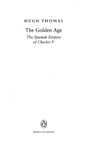 The Golden Age The Spanish Empire Of Charles V Thomas Hugh