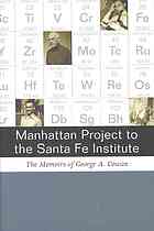 Manhattan Project To The Santa Fe Institute The Memoirs Of George A Cowan Cowan