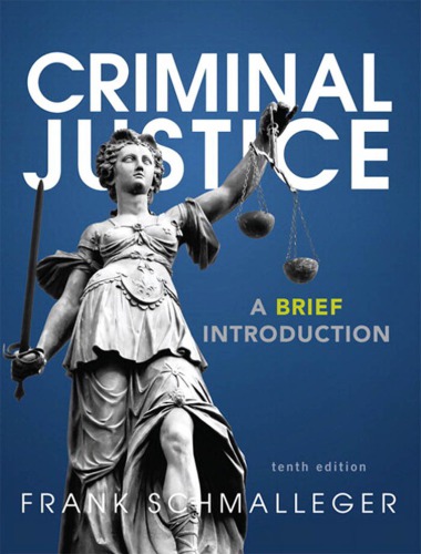 Criminal Justice A Brief Introduction 10th Edition Frank J Schmalleger