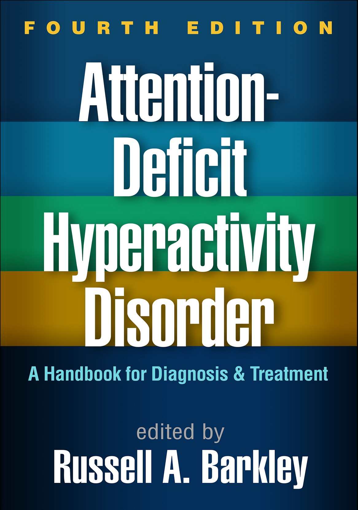 Attentiondeficit Hyperactivity Disorder A Handbook For Diagnosis And Treatment 4th Russell A Barkley