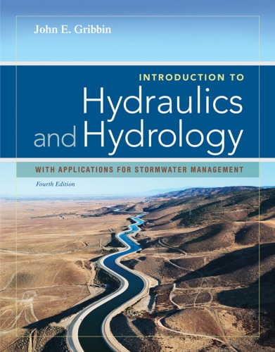 Introduction To Hydraulics Hydrology With Applications For Stormwater Management 4th Edition John E Gribbin