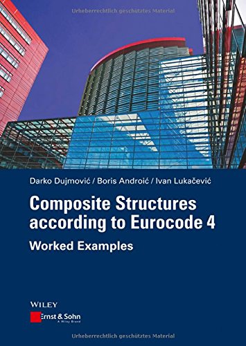 Composite Structures According To Eurocode 4 Worked Examples 1st Edition Darko Dujmovic