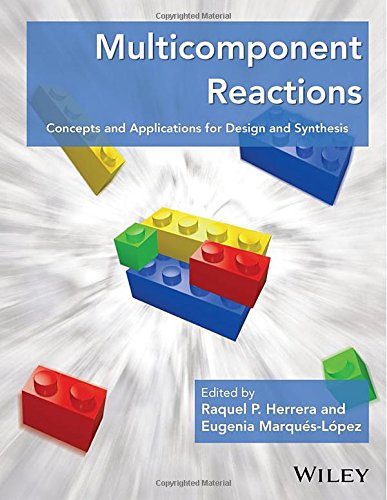 Multicomponent Reactions Concepts And Applications For Design And Synthesis 1st Edition Raquel P Herrera