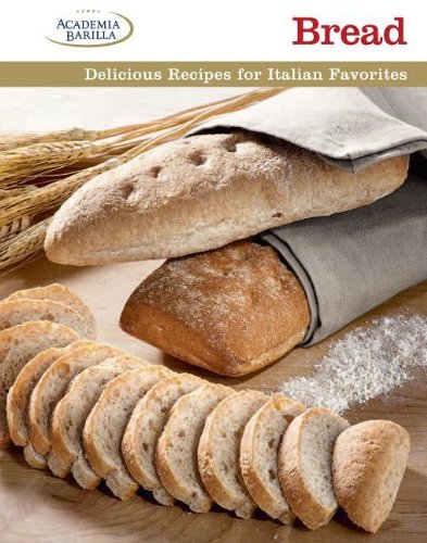 Bread Delicious Recipes For Italian Favorites Academia Barilla