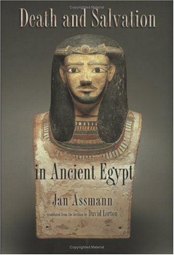 Death And Salvation In Ancient Egypt Abridged And Updated Jan Assmann David Lorton Transl