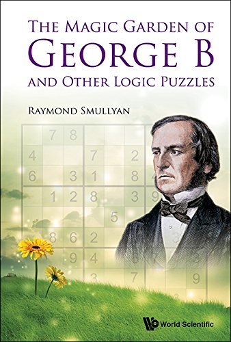 The Magic Garden Of George B And Other Logic Puzzles Raymond Smullyan